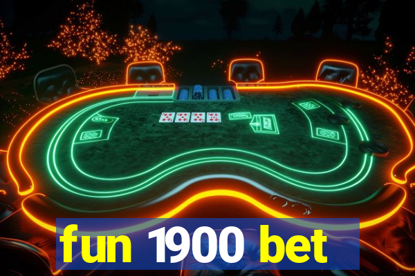fun 1900 bet